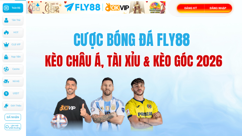 Cược Bóng Đá FLY88 – Kèo Châu Á, Tài Xỉu & Kèo Góc 2026